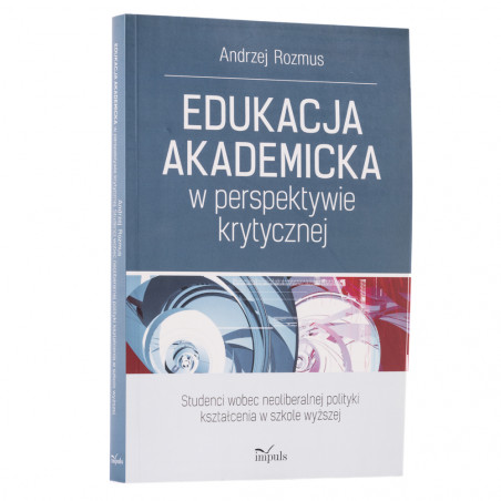Edukacja akademicka w perspektywie krytycznej - okładka - awers Edukacja akademicka w perspektywie krytycznej - okładka - awers